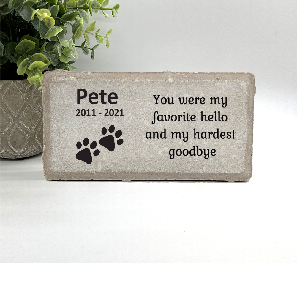 Pet Memorial Stone- Dog Memorial Stone - You were my favorite hello and my hardest goodbye.