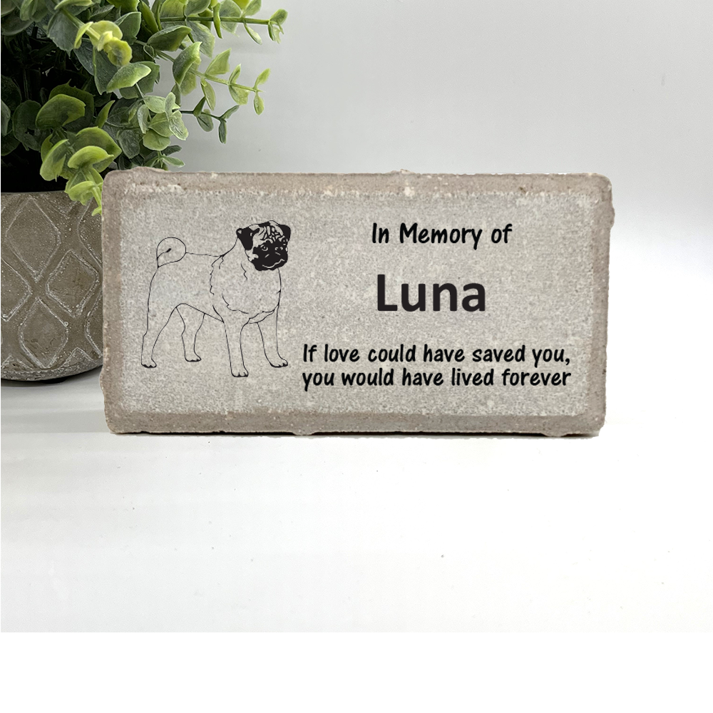 Pug Memorial Stone - "If love could have saved you, you would have lived forever"