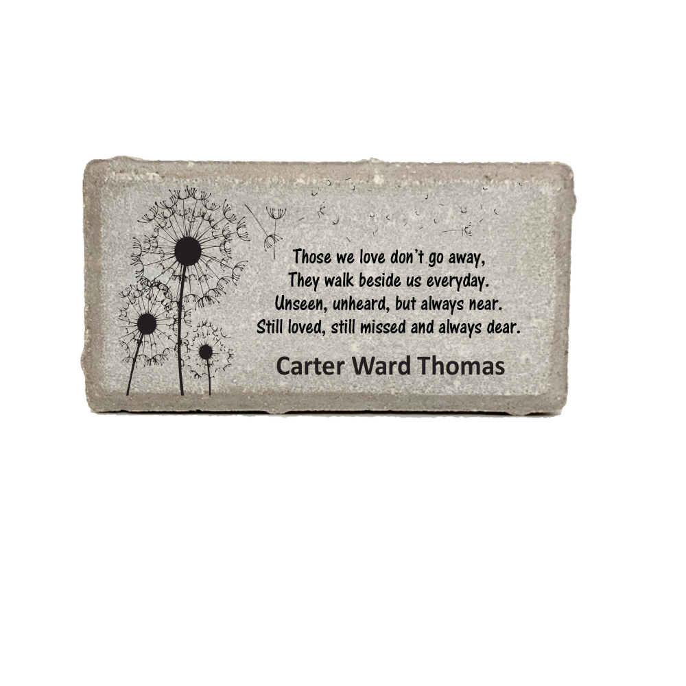 Memorial Stone - Dandelions - Those we love don't go away...