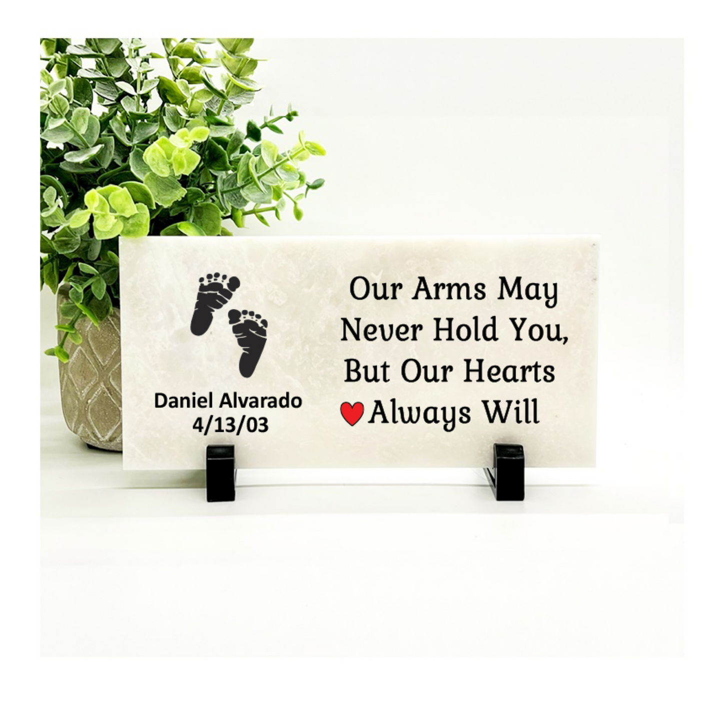 Baby Memorial - Our Arms May Never Hold You, But Our Hearts Always Will