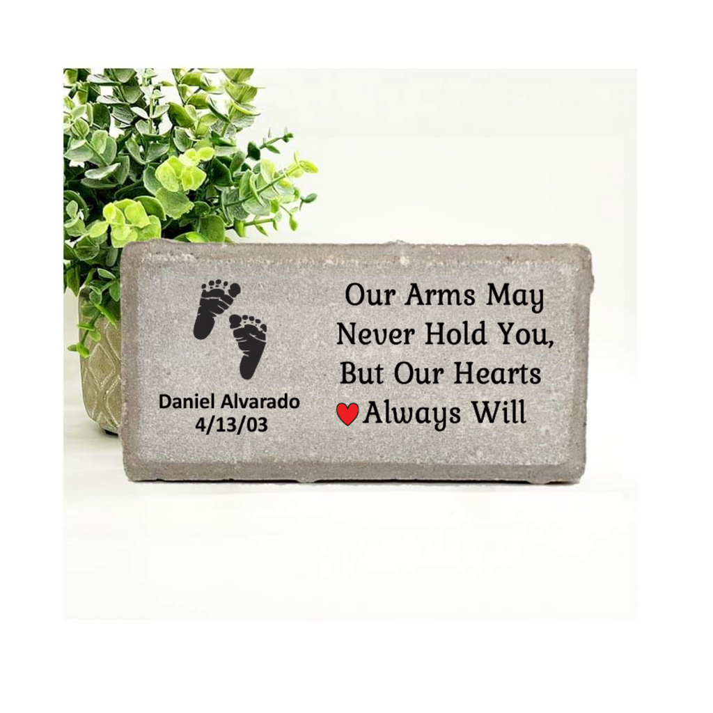 Baby Memorial - Our Arms May Never Hold You, But Our Hearts Always Will