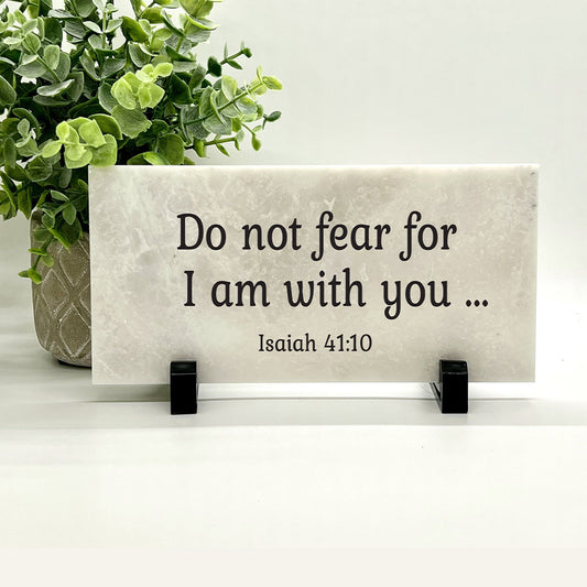 Do not fear for I am with you....Isaiah 41 10.  Bible Passage Gift Plaque. Stone Choice