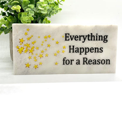 Everything Happens for a Reason - Stone Sign- Fate - Inspiration- Believe