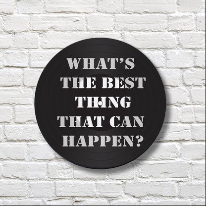 What's the best thing that can happen? Custom 12" Real Vinyl Record Wall Art, Upcycled Vinyl Record, Inspirational art, Trendy wall art