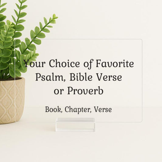 Bible Verse Sign. Custom Christian Home Decor. Choose your Favorite Bible Passage, Psalm, Proverb, Verse, Scripture, Acrylic Sign
