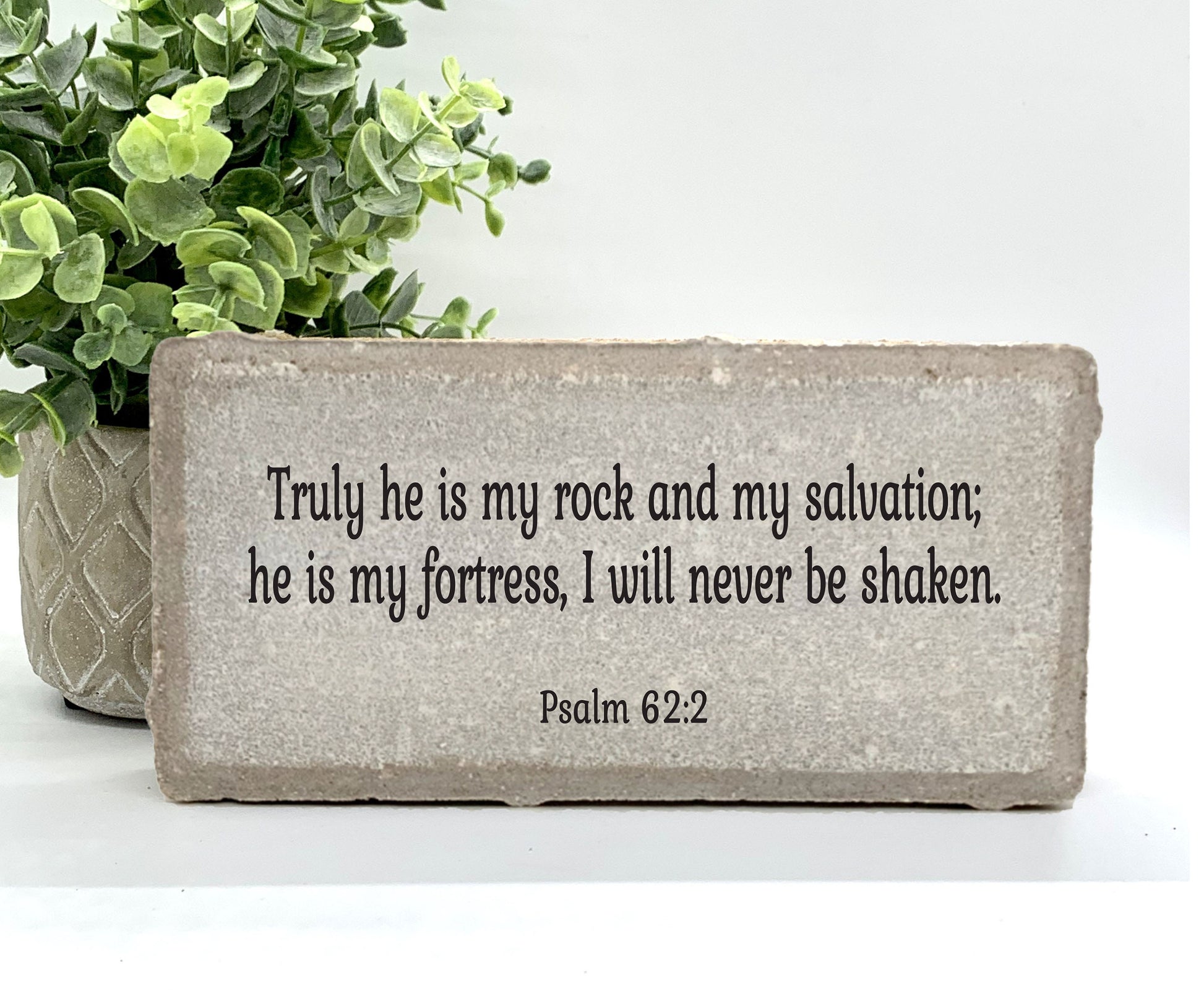 Psalm 62:2 Stone. Custom Christian Art for Home or Garden Decor. Bible Passage Gift Plaque. Choice of Stone- Religious Gift Stone